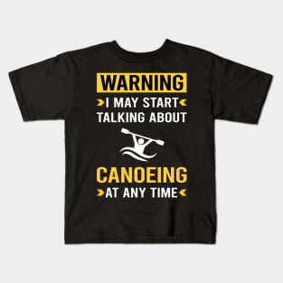 Warning Canoeing Canoe Kids T-Shirt